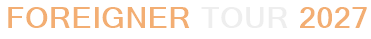 Foreigner Tour 2027